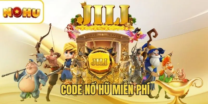 Code Nổ Hũ miễn phí - Hướng dẫn cách nhận quà đơn giản