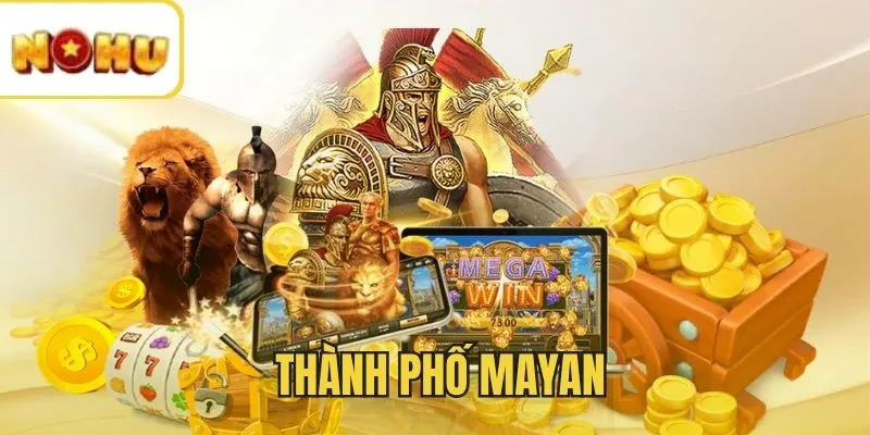Top game Nổ Hũ uy tín với Thành phố Mayan