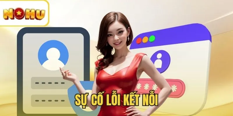 Xử lý lỗi kết nối